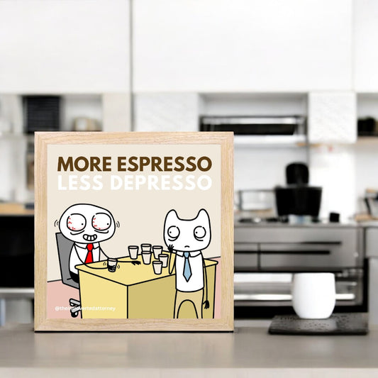 More Espresso Less Depresso Framed Print | Minimalist Wooden Framed Poster (10"x10")