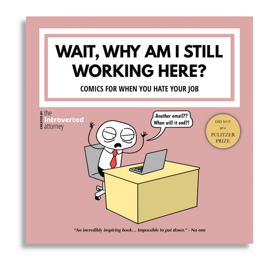 Wait, Why Am I Still Working Here? | Comics for When You Hate Your Job | Funny Lawyer and Corporate Humor Comic Book | Funny Holiday Gift