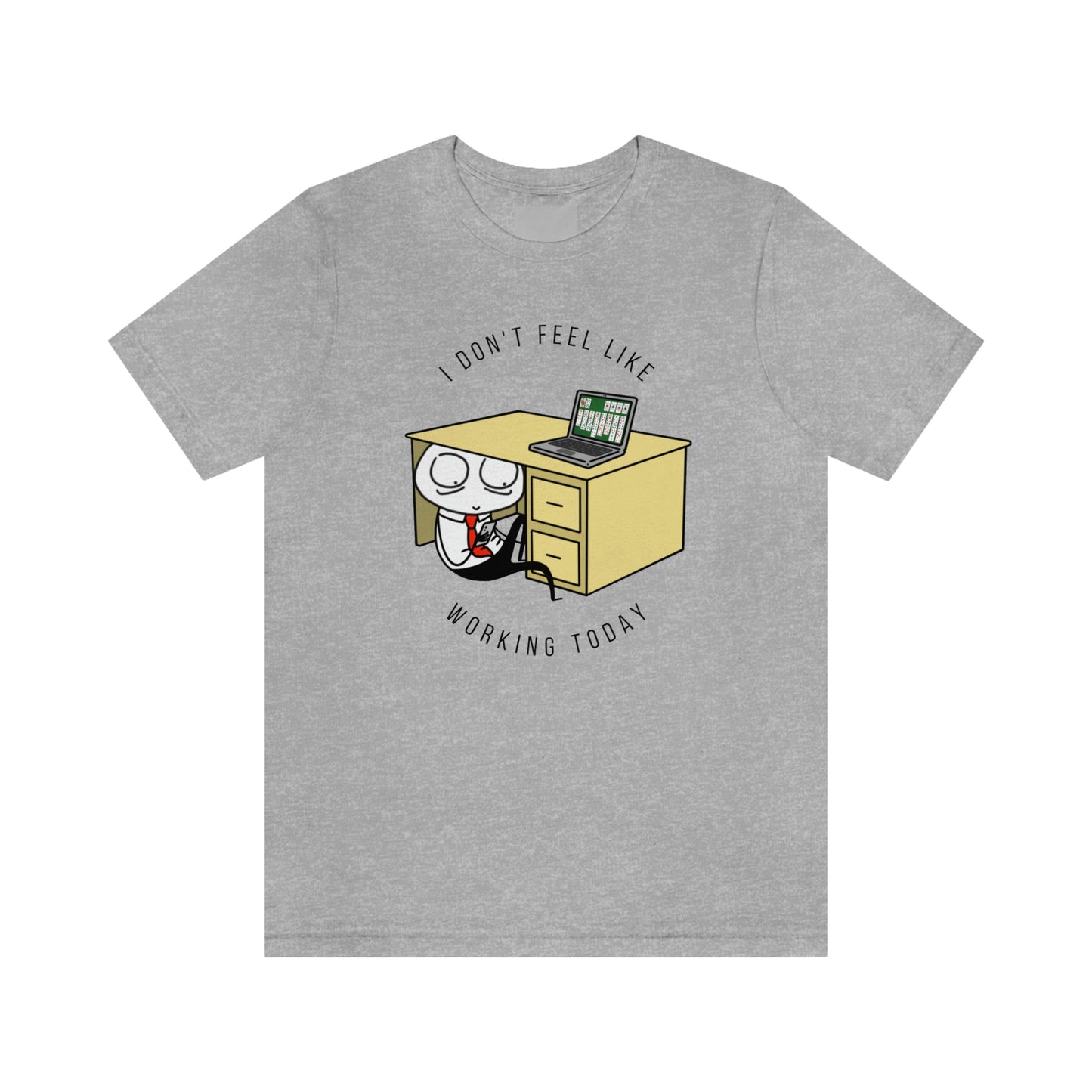 I Don't Feel Like Working Today | Unisex Jersey Short Sleeve Tee | Introverted Attorney