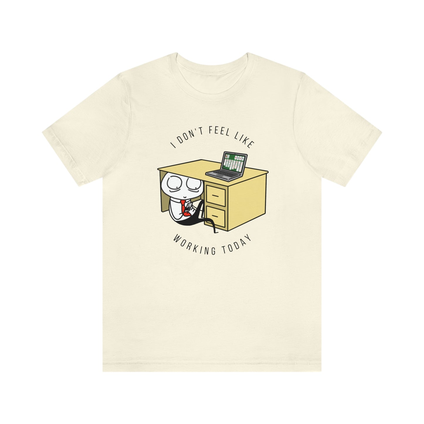 I Don't Feel Like Working Today | Unisex Jersey Short Sleeve Tee | Introverted Attorney