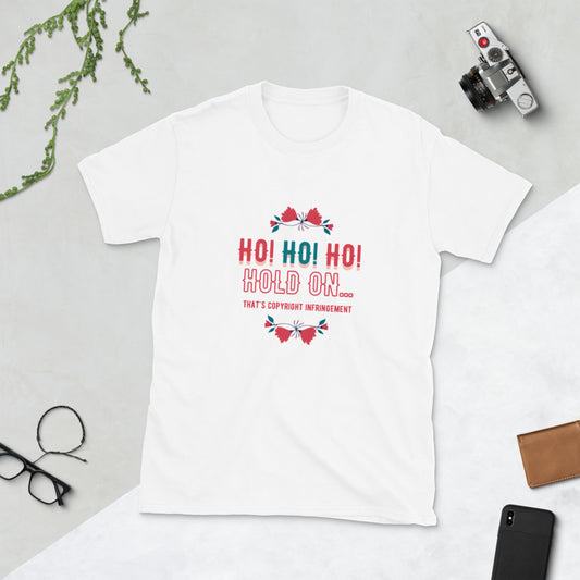 Ho Ho Ho Hold On... That's Copyright Infringement T-Shirt | Funny Lawyer Shirts | Attorney Gifts