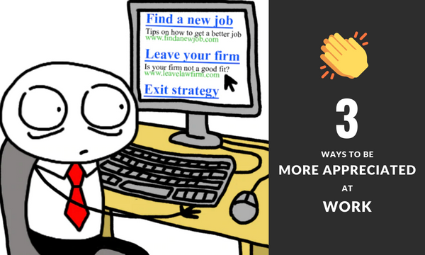 3 Ways to Be More Appreciated at Work