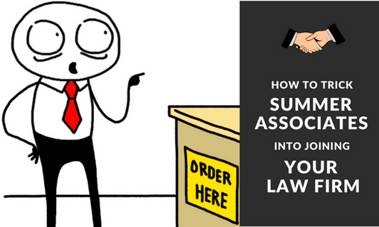 How to Trick Summers into Joining Your Firm