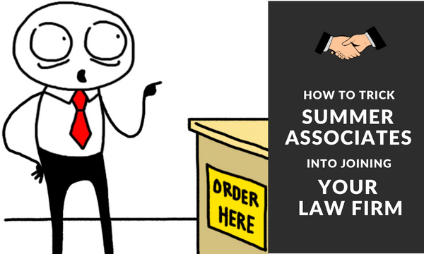 How to Trick Summers into Joining Your Firm
