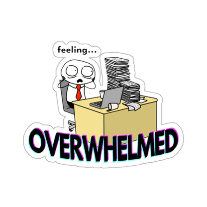 Feeling OVERWHELMED | Transparent or White Background Kiss-Cut Stickers | @theintrovertedattorney