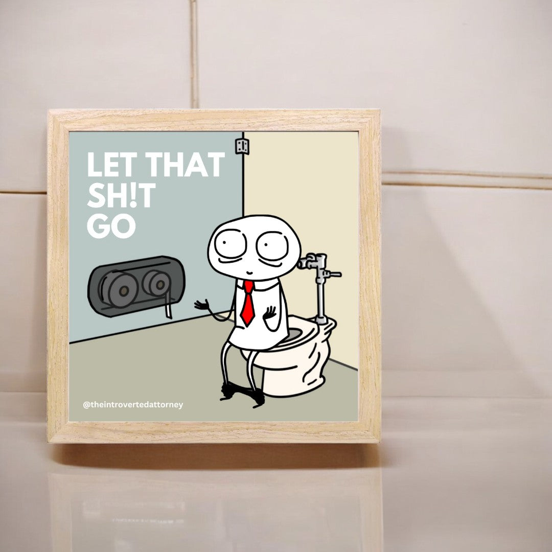 Let That Sh!t Go Print | Minimalist Wooden Framed Poster (10"x10")