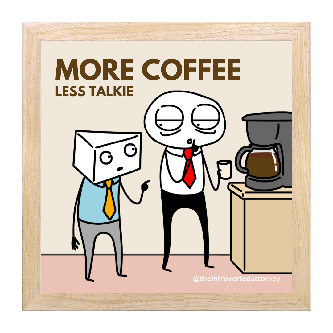 More Coffee Less Talkie Print | Minimalist Wooden Framed Poster (10"x10")