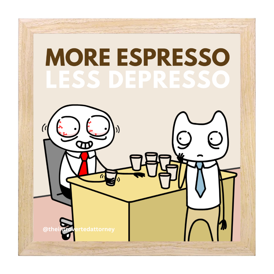 More Espresso Less Depresso Framed Print | Minimalist Wooden Framed Poster (10"x10")