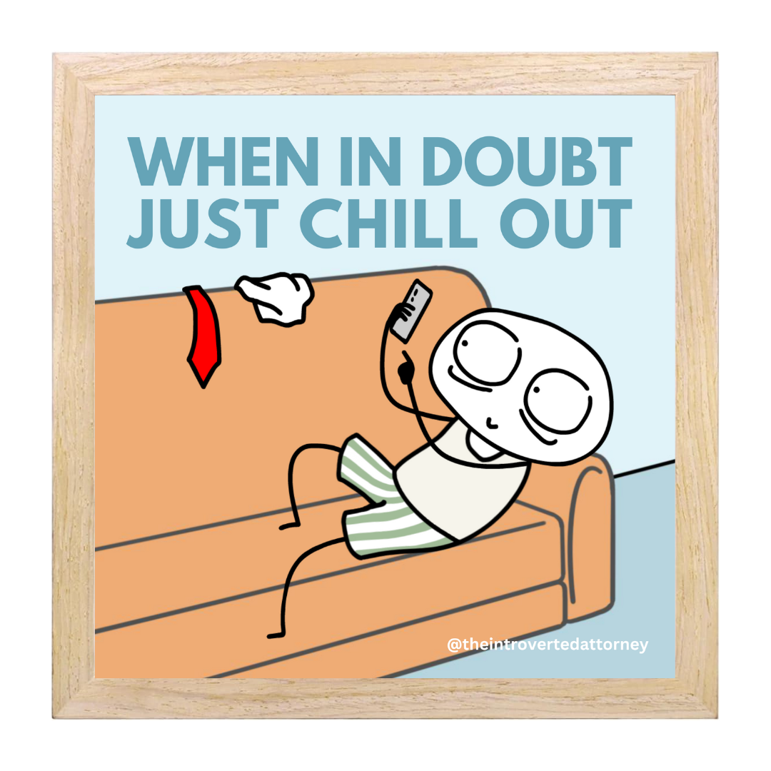 When in Doubt Just Chill Out Print | Minimalist Wooden Framed Poster (10"x10")