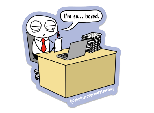 I'm So Bored | Funny Lawyer Die Cut Sticker | Vinyl Laptop Sticker for Lawyers | Best Attorney Gifts | The Introverted Attorney