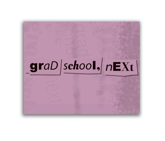 Grad School, Next | Graduate Student Congratulations or Graduation Card