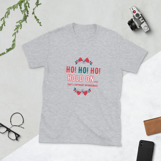 Ho Ho Ho Hold On... That's Copyright Infringement T-Shirt | Funny Lawyer Shirts | Attorney Gifts